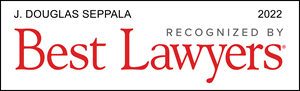 Recognized by Best Lawyers (2022) - J. Douglas Seppala